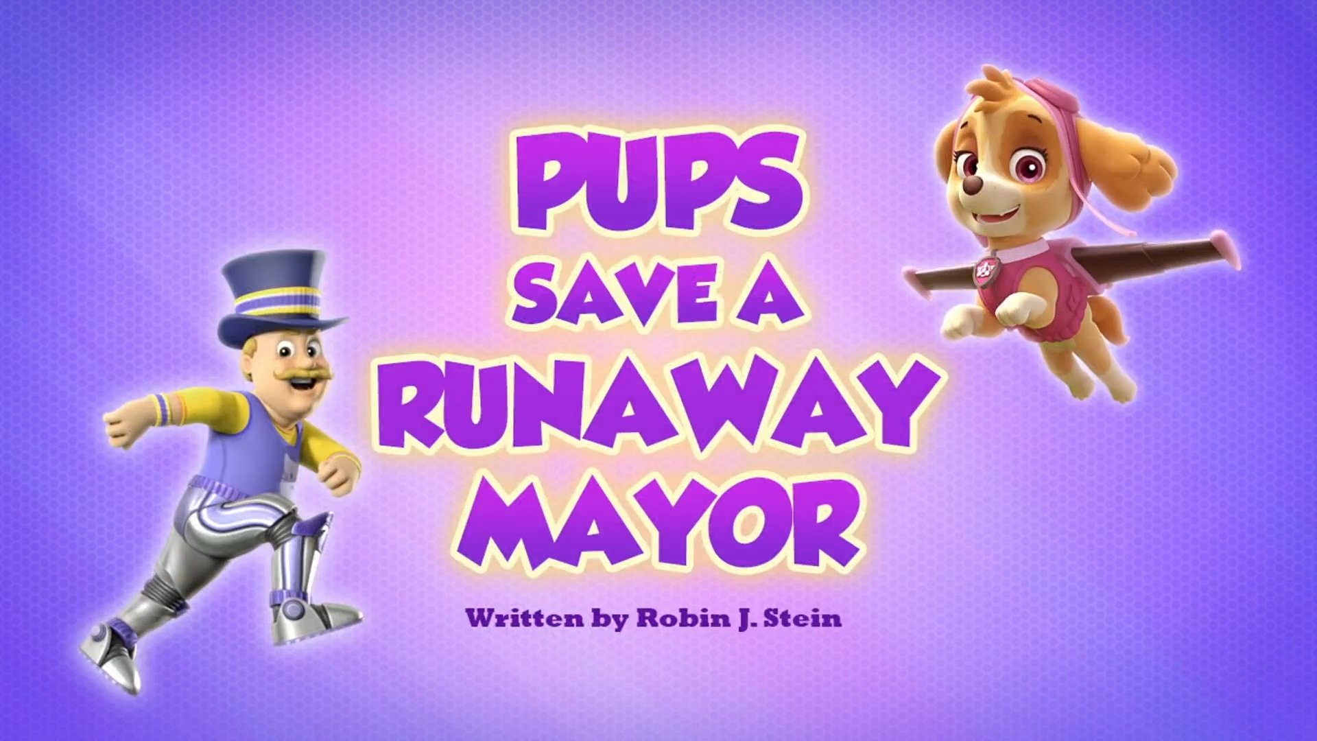 Pups Save a Runaway Mayor. 