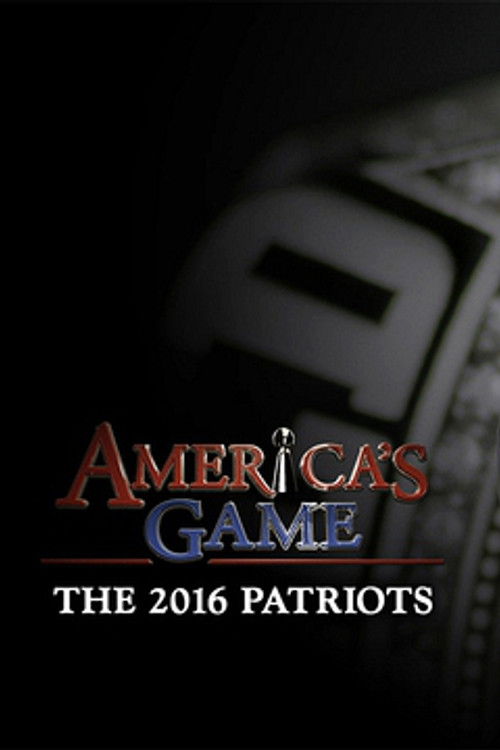 America's Game: 2016 New England Patriots