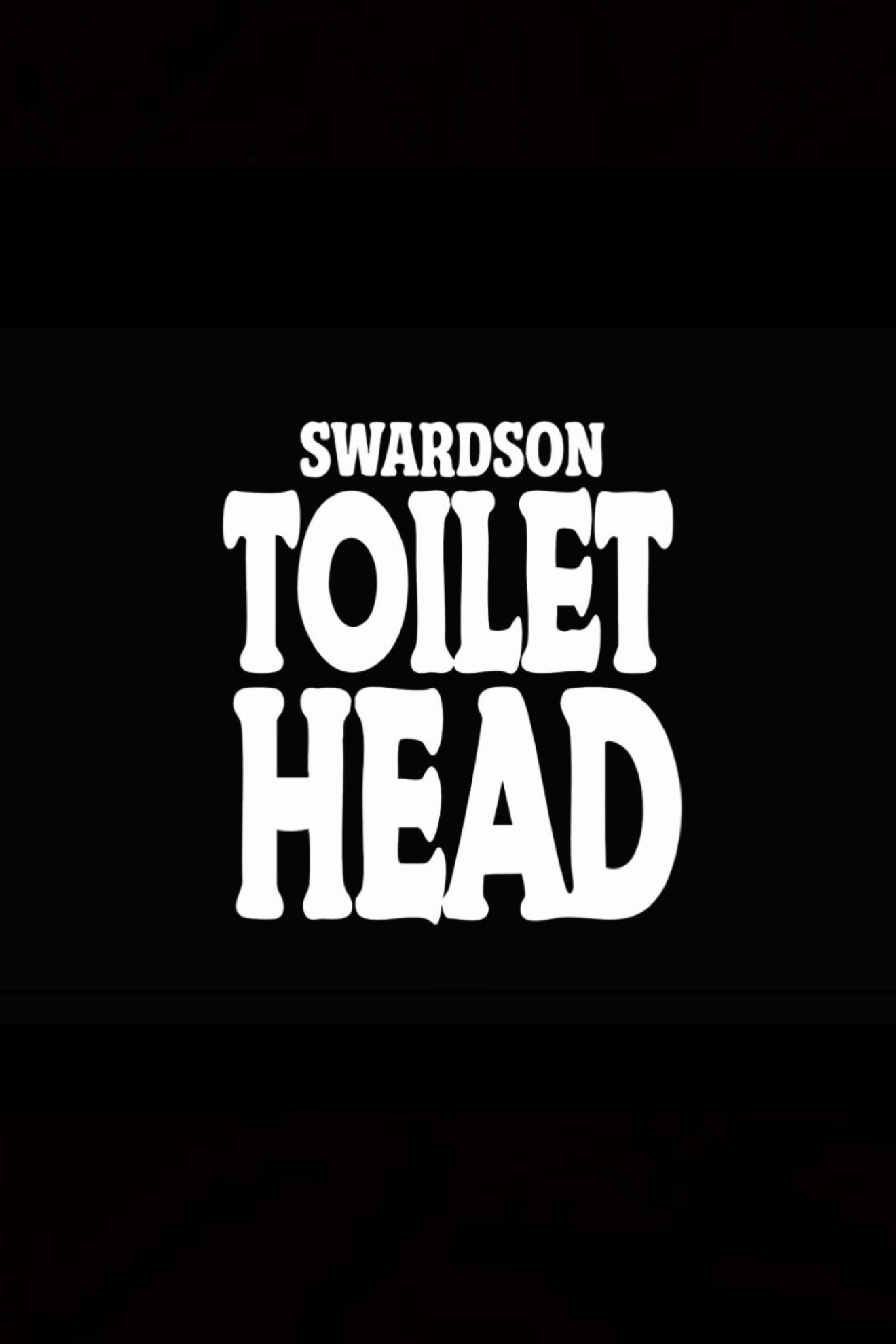 Nick Swardson: Toilet Head