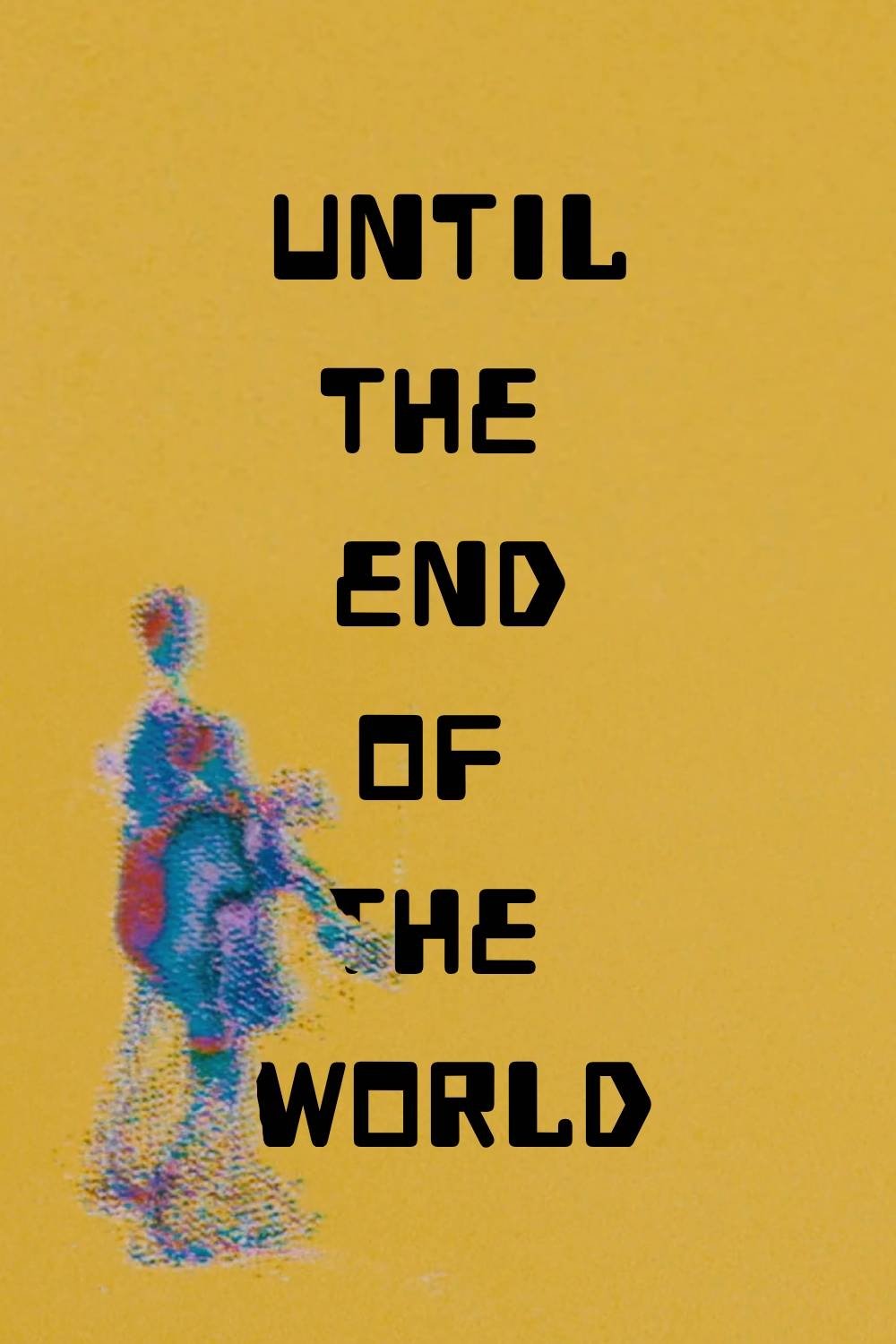 Until the End of the World