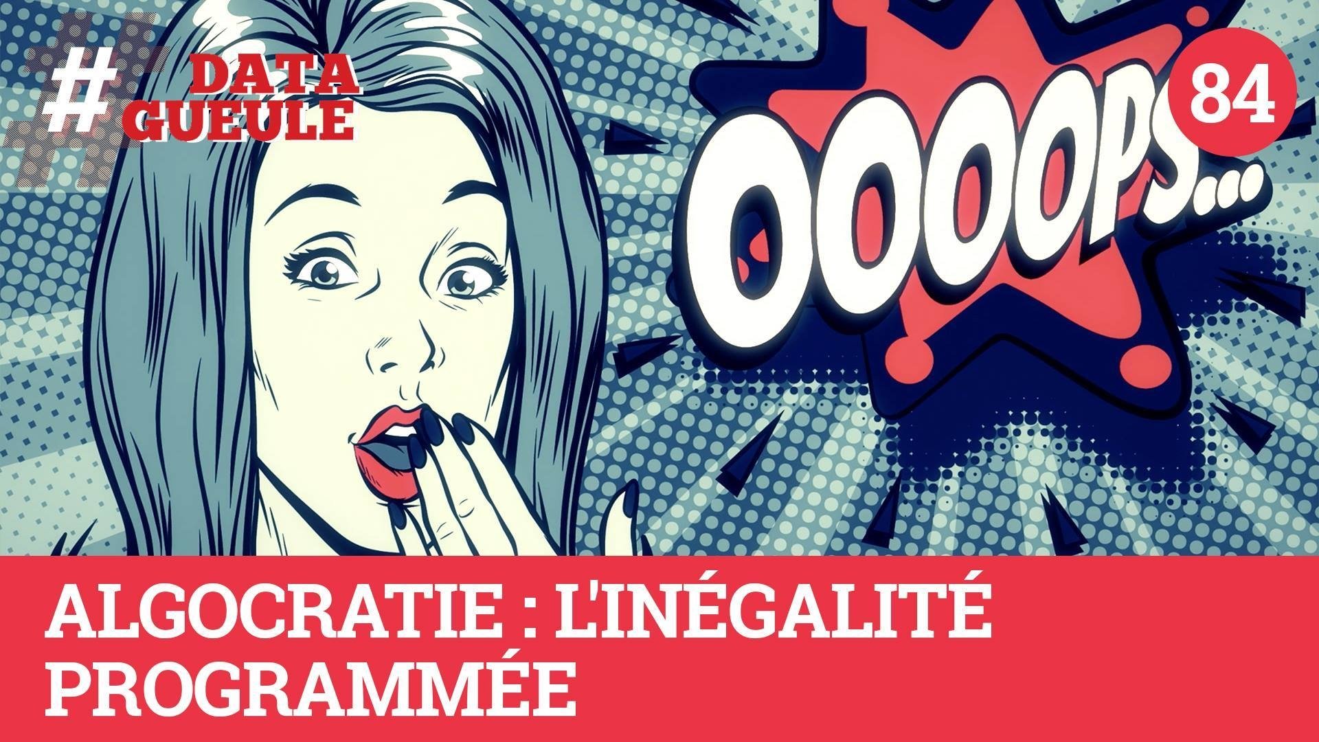Data Gueule - Algocratie : L'inégalité programmée