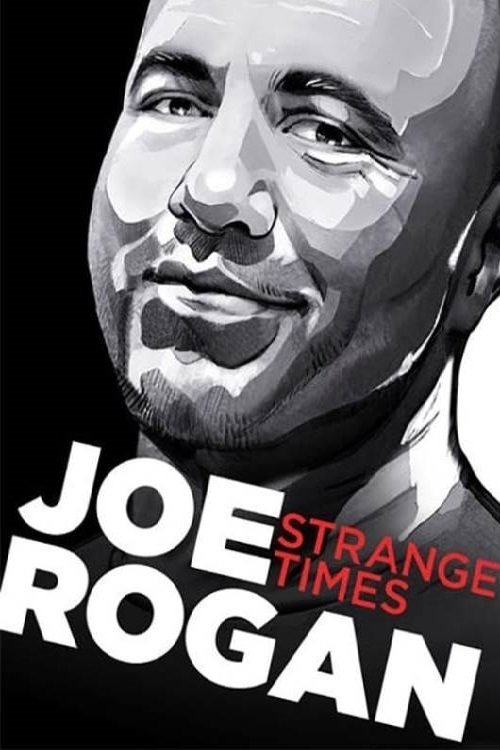 Joe Rogan: Strange Times