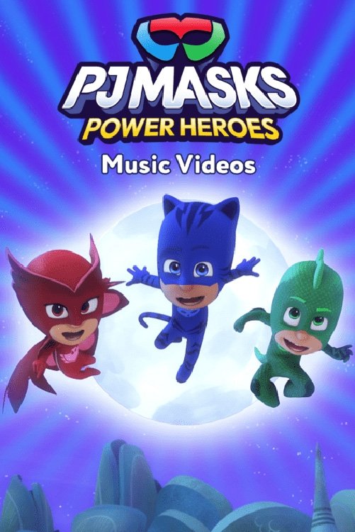PJ Masks: Power Heroes Music Videos (1970)