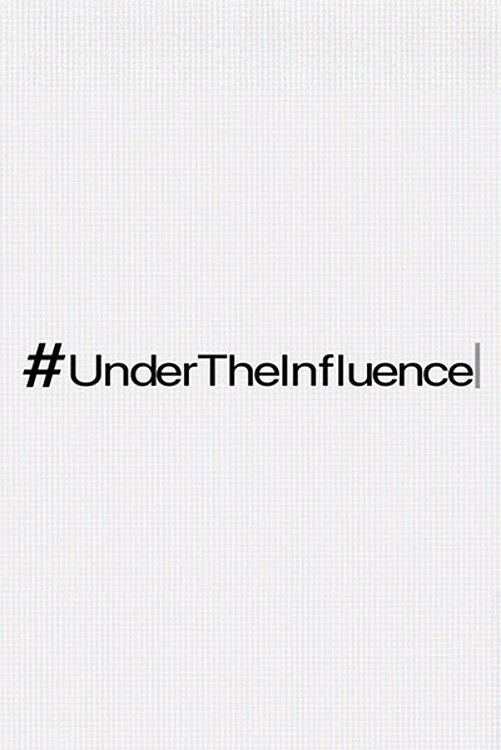#UnderTheInfluence