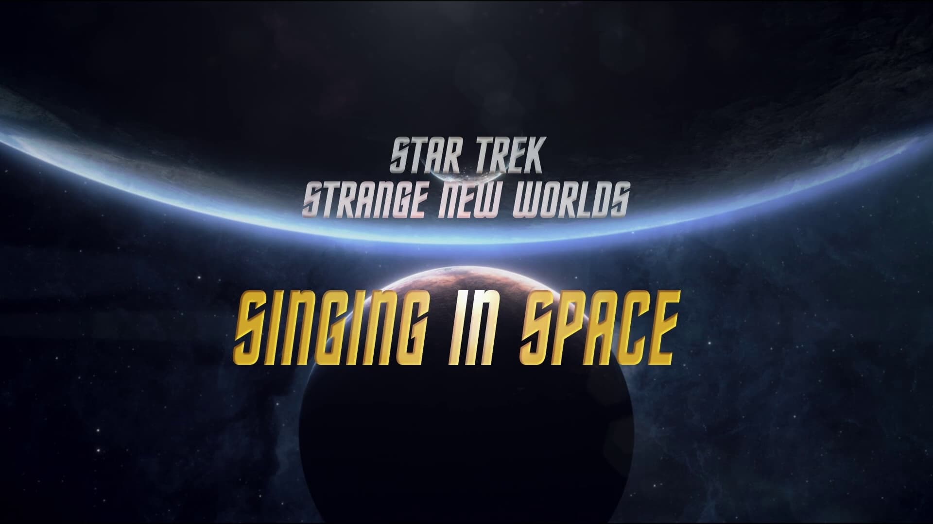 Star Trek: Strange New Worlds Season 0 :Episode 12  Singing in Space
