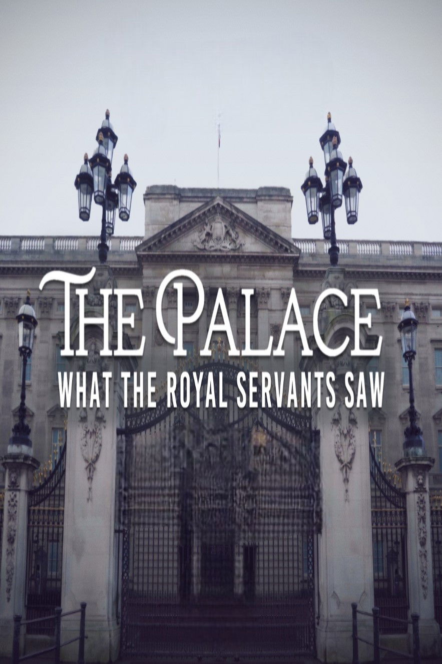 The Palace: What the Royal Servants Saw