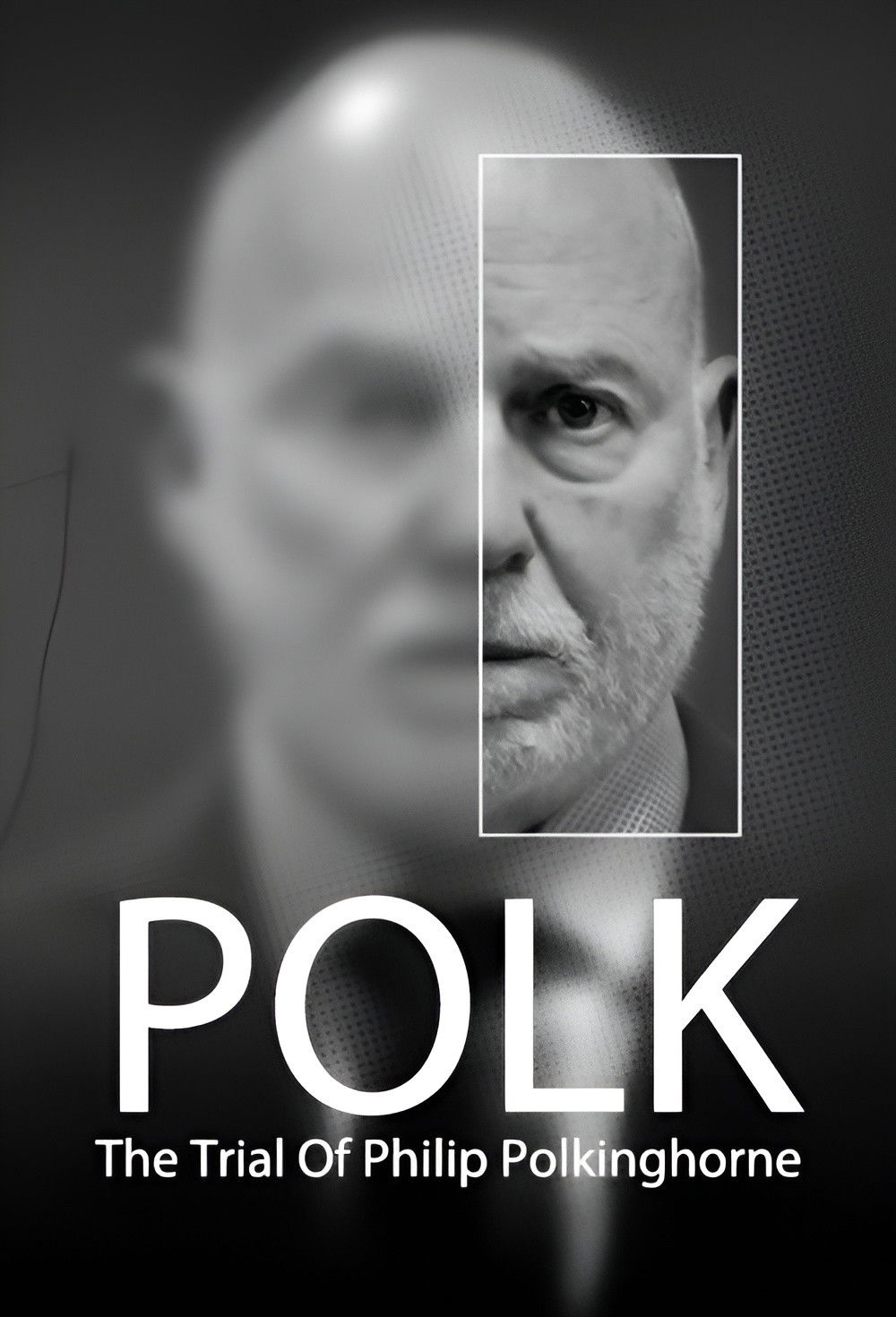Polk: The Trial Of Philip Polkinghorne