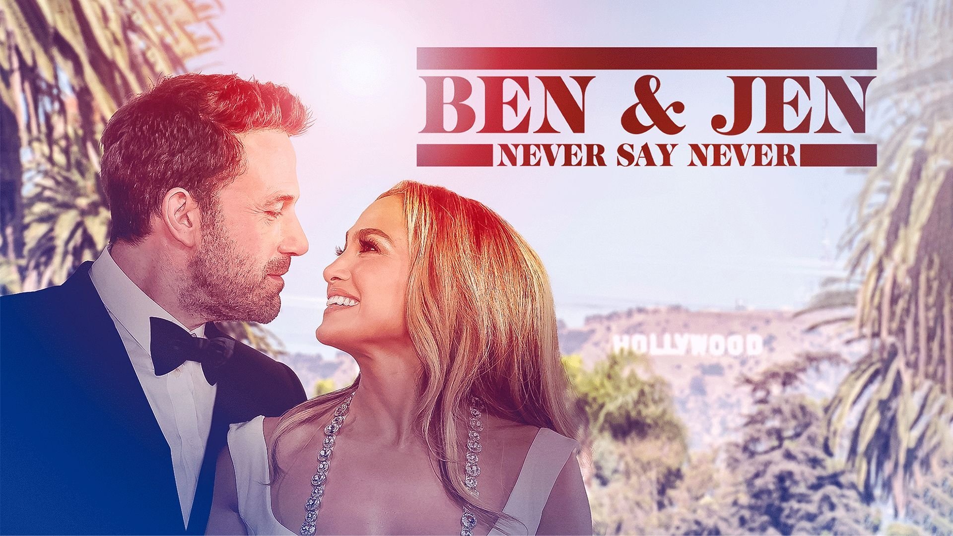 Ben Affleck & Jennifer Lopez: Never Say Never (2023)
