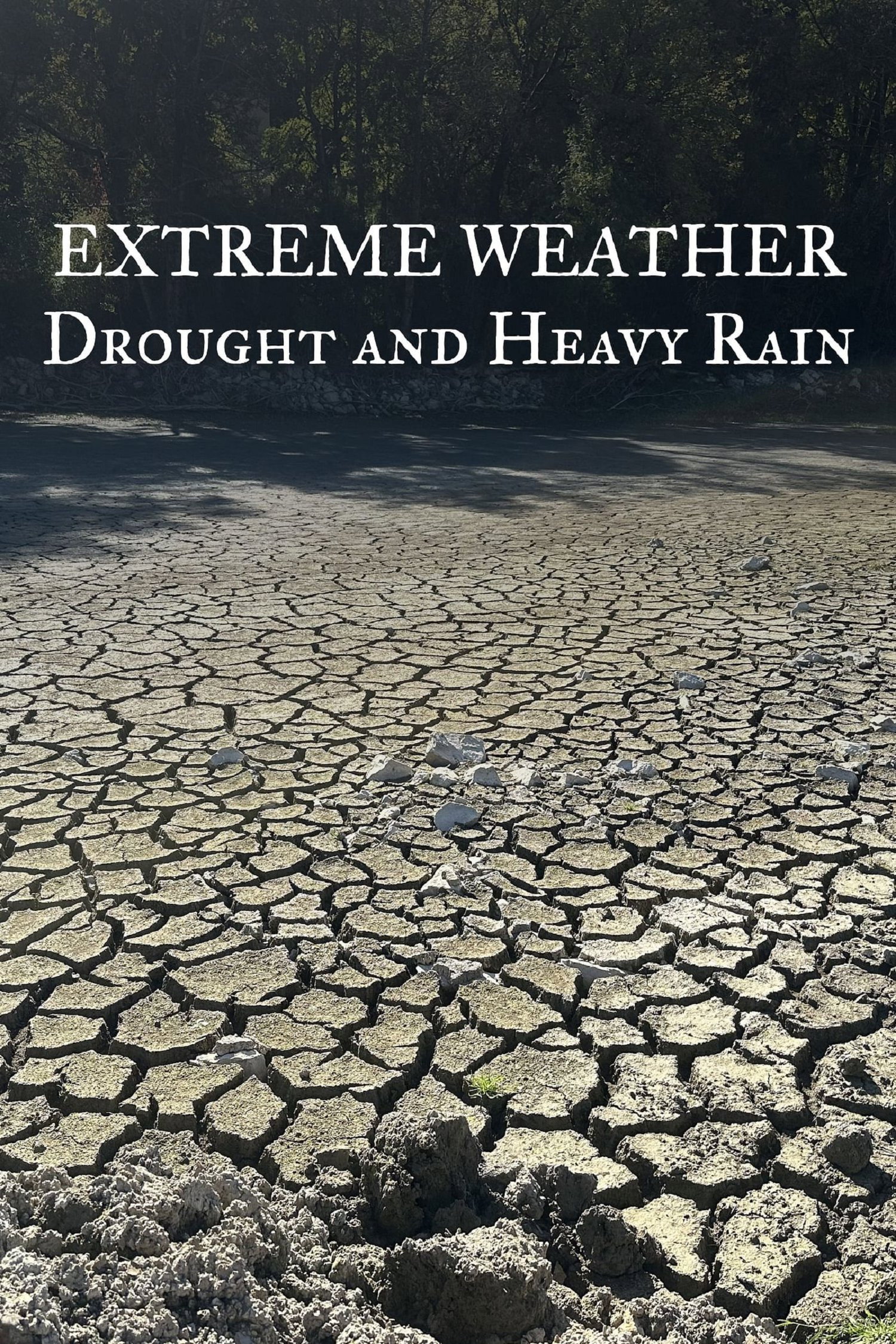 Extreme Weather: Drought and Heavy Rain