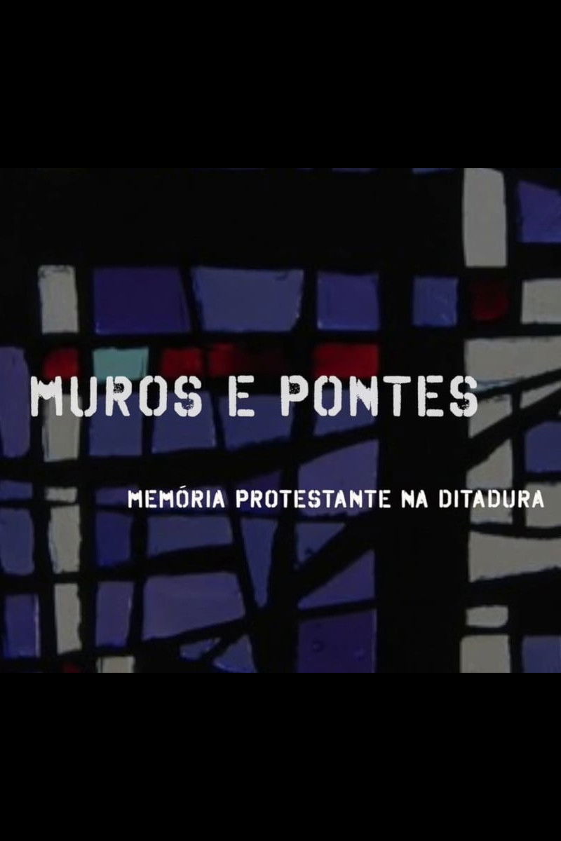 Muros e Pontes: Memória Protestante na Ditadura