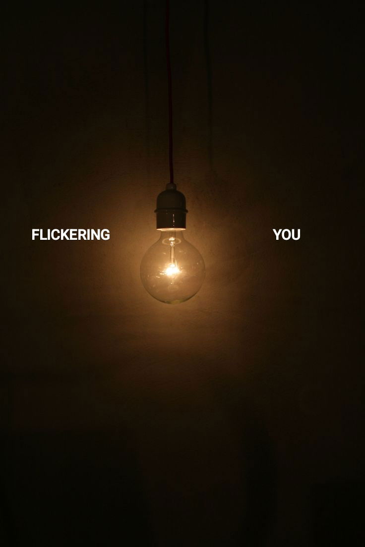 Flickering You