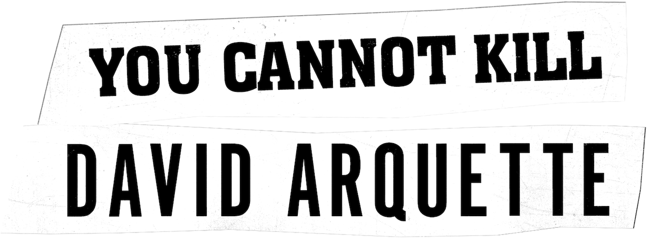 You Cannot Kill David Arquette Logo