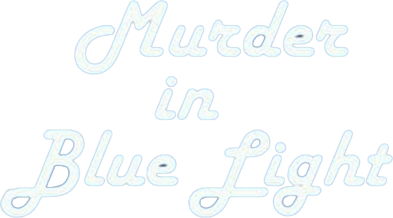 Murder in Blue Light