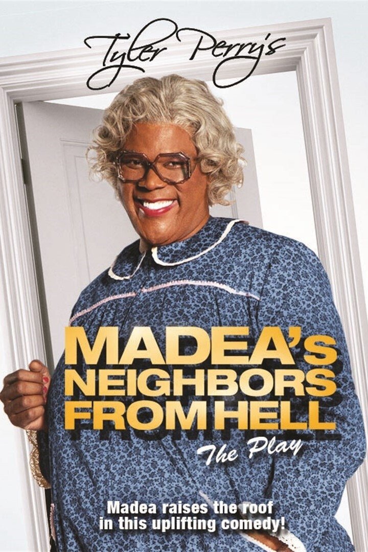 Tyler Perry's Madea's Neighbors from Hell - The Play