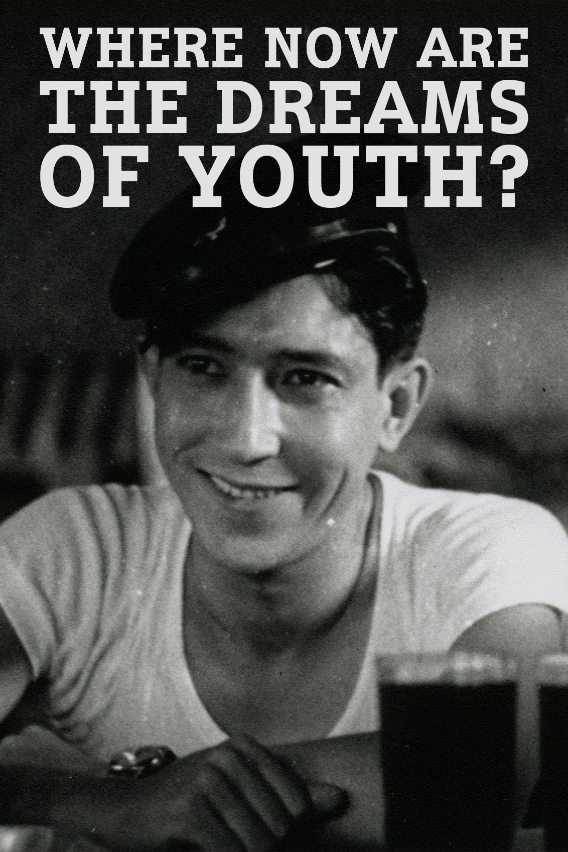 Where Now Are the Dreams of Youth?