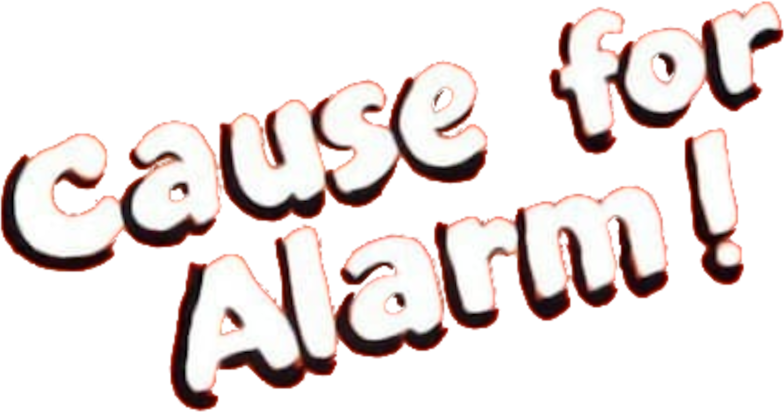 Cause for Alarm! Logo
