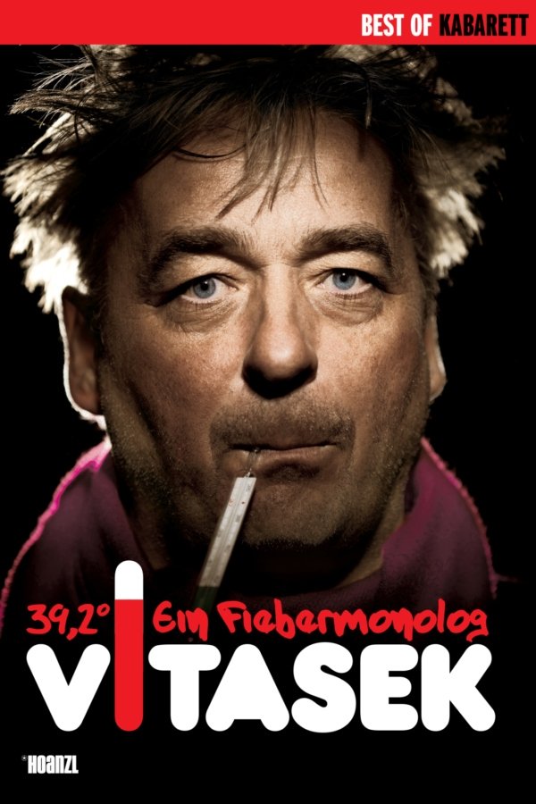Andreas Vitasek 39,2° - ein Fiebermonolog Andreas Vitasek 39,2° - ein Fiebermonolog