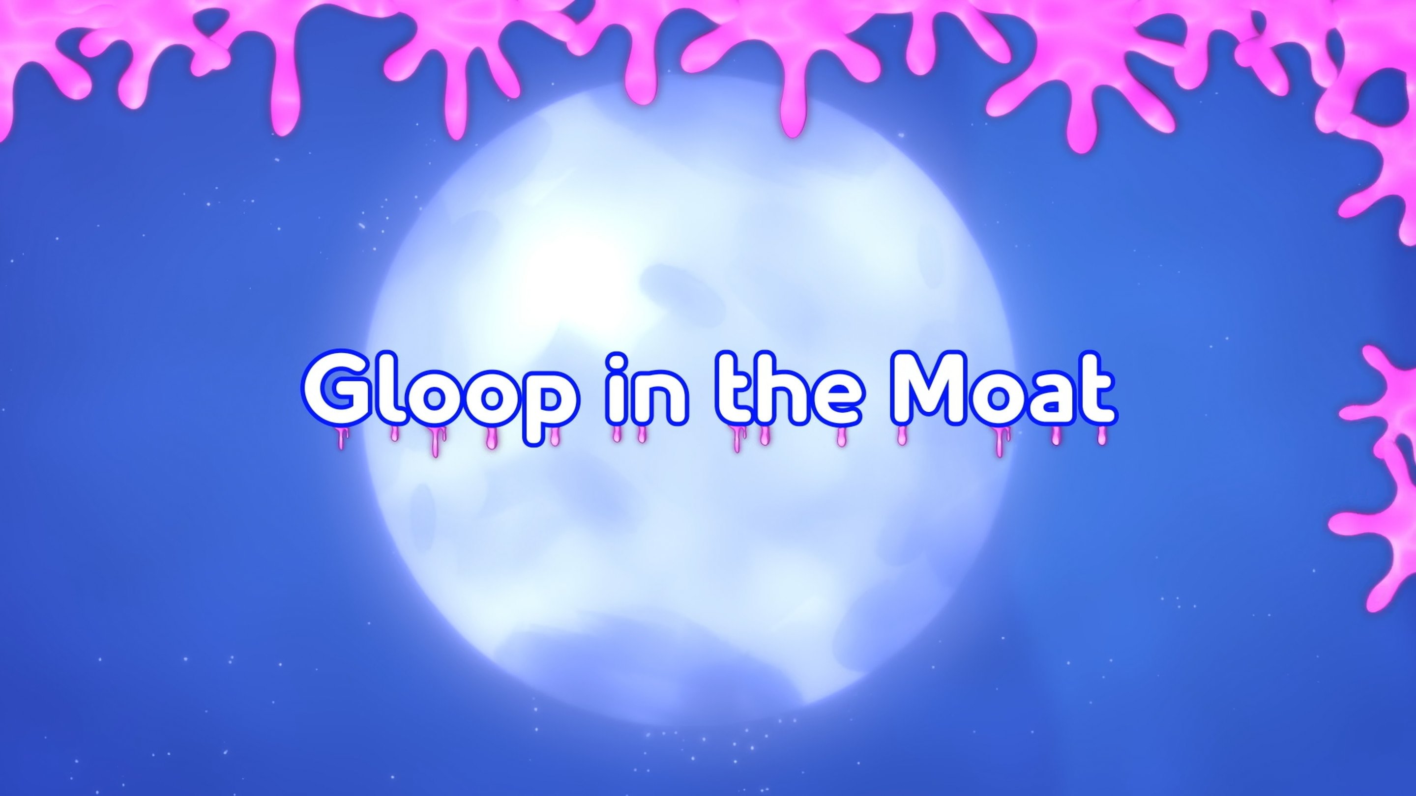 Thumbnail for Gloop in the Moat Season 1 Episode 26