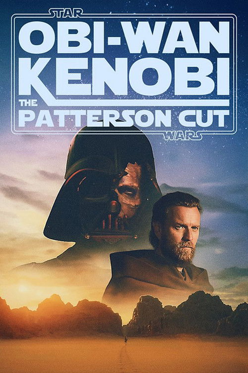 ObiWan Kenobi The Patterson Cut (2023) The Poster Database (TPDb)