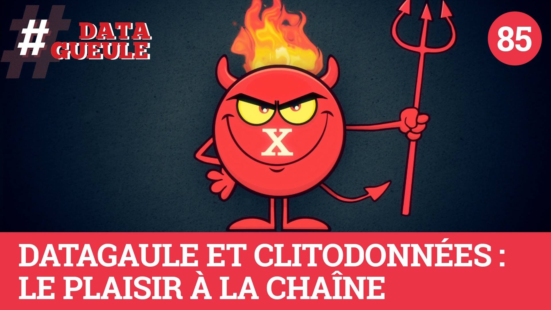 Data Gueule - Datagaule et clitodonnées : le plaisir à la chaîne