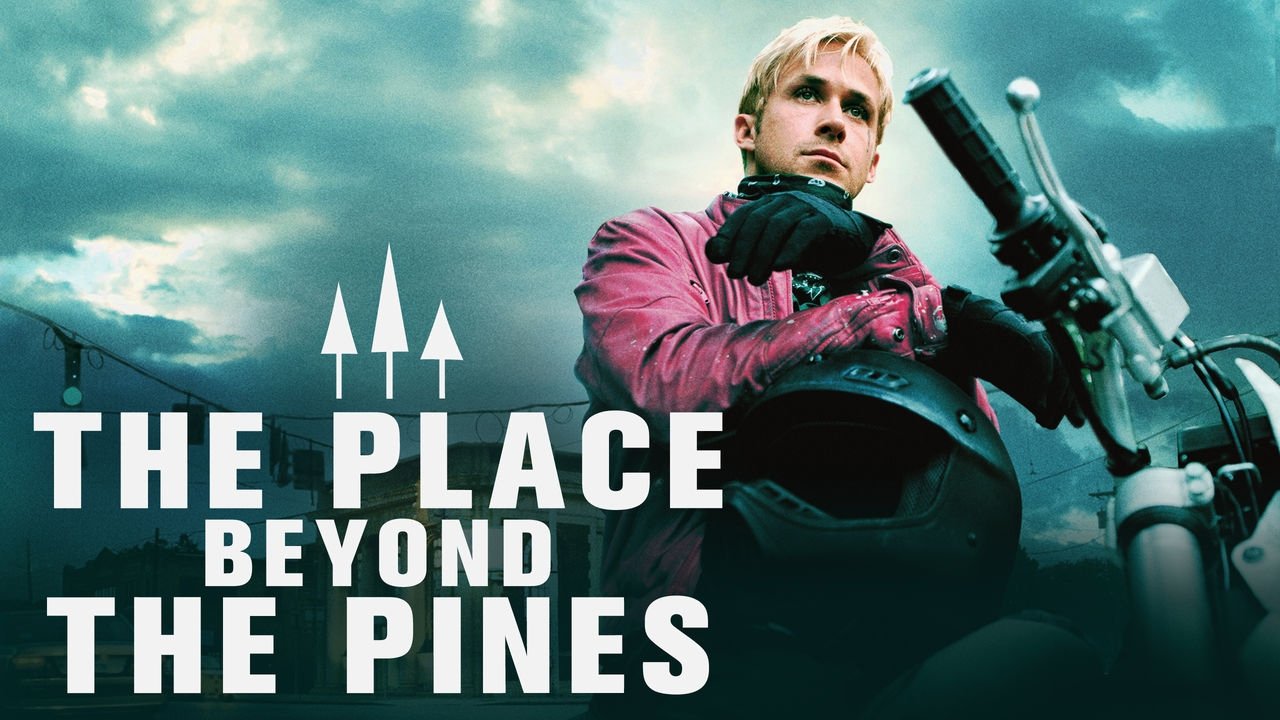 The Place Beyond the Pines (2013)