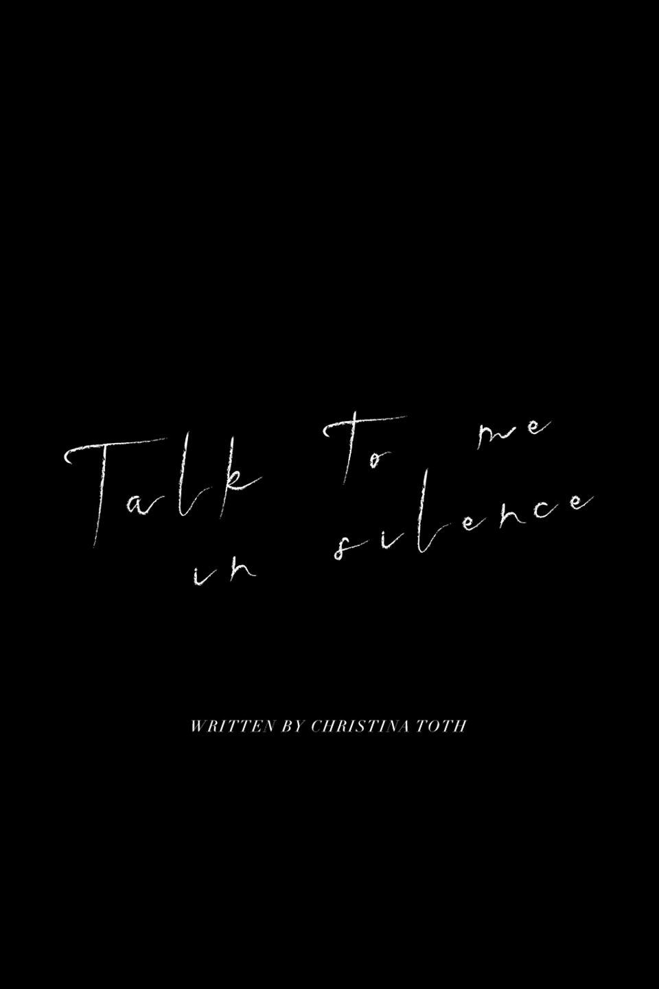 Talk to Me in Silence