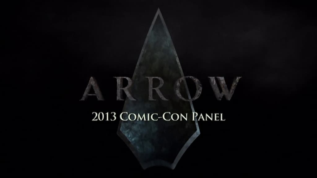 Arrow Season 0 :Episode 12  Arrow 2013 Comic-Con Panel