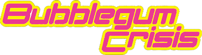 Bubblegum Crisis