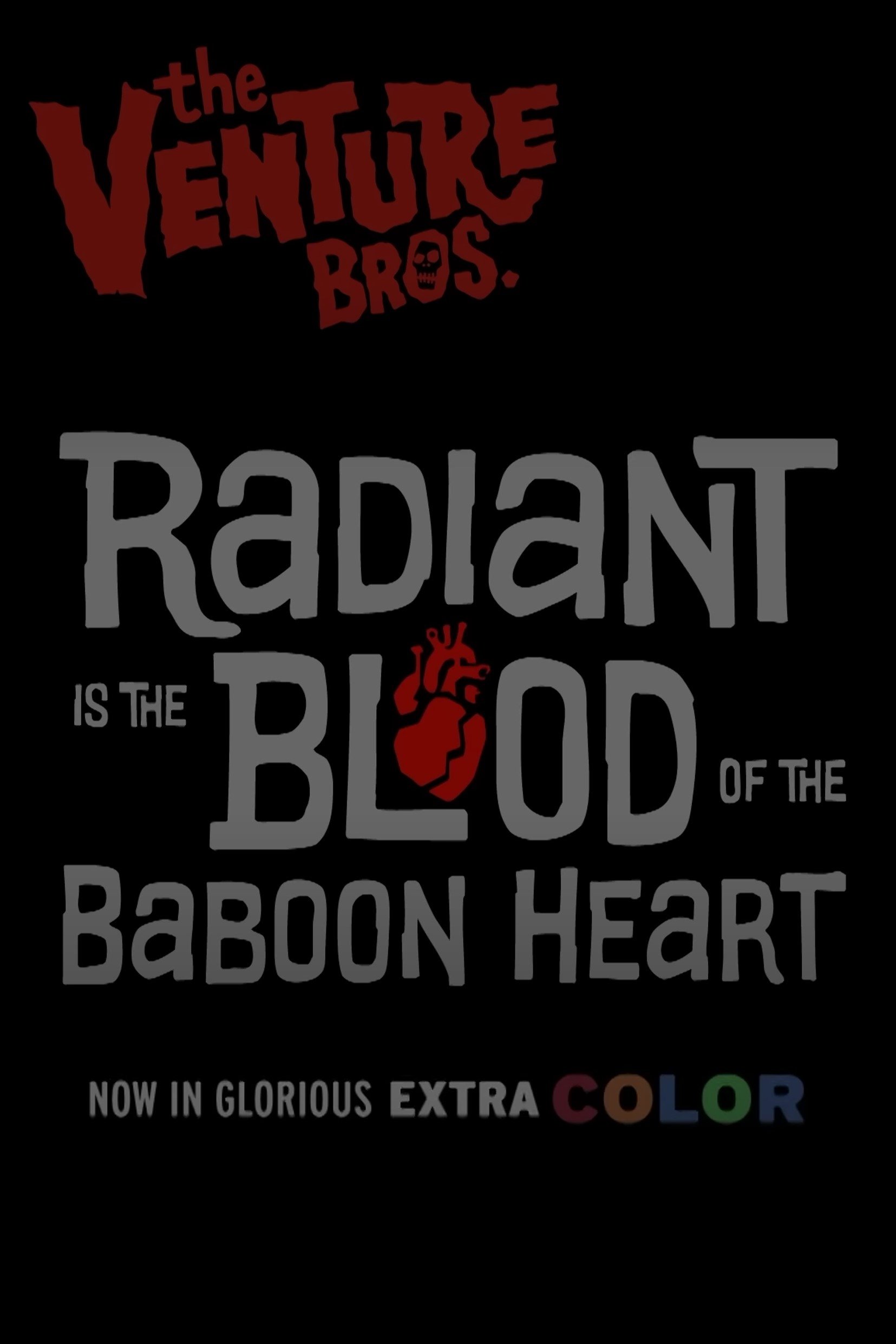 The Venture Bros.: Radiant Is the Blood of the Baboon Heart