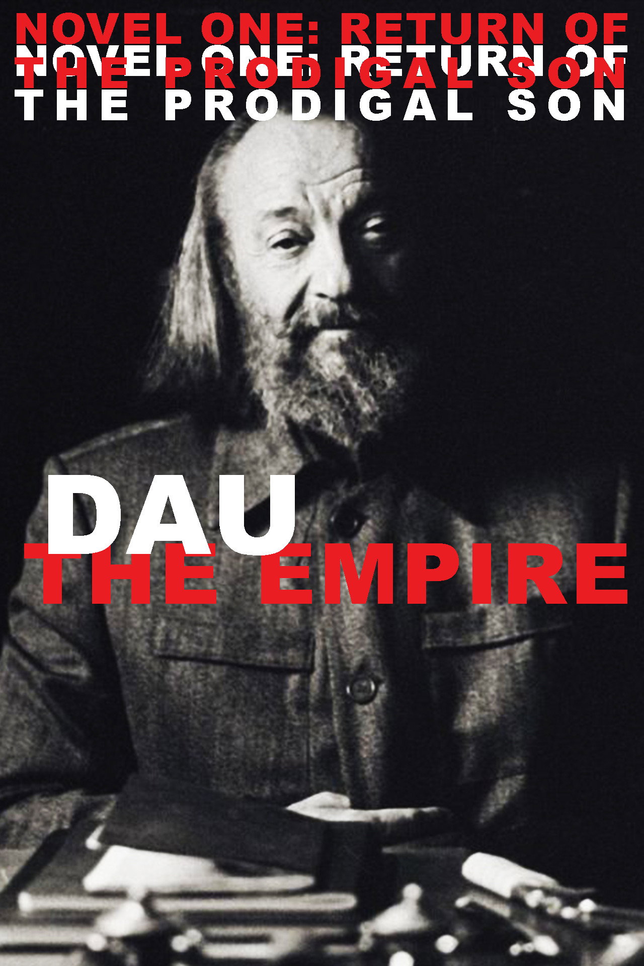 DAU. The Empire. Novel One: Return of the Prodigal Son