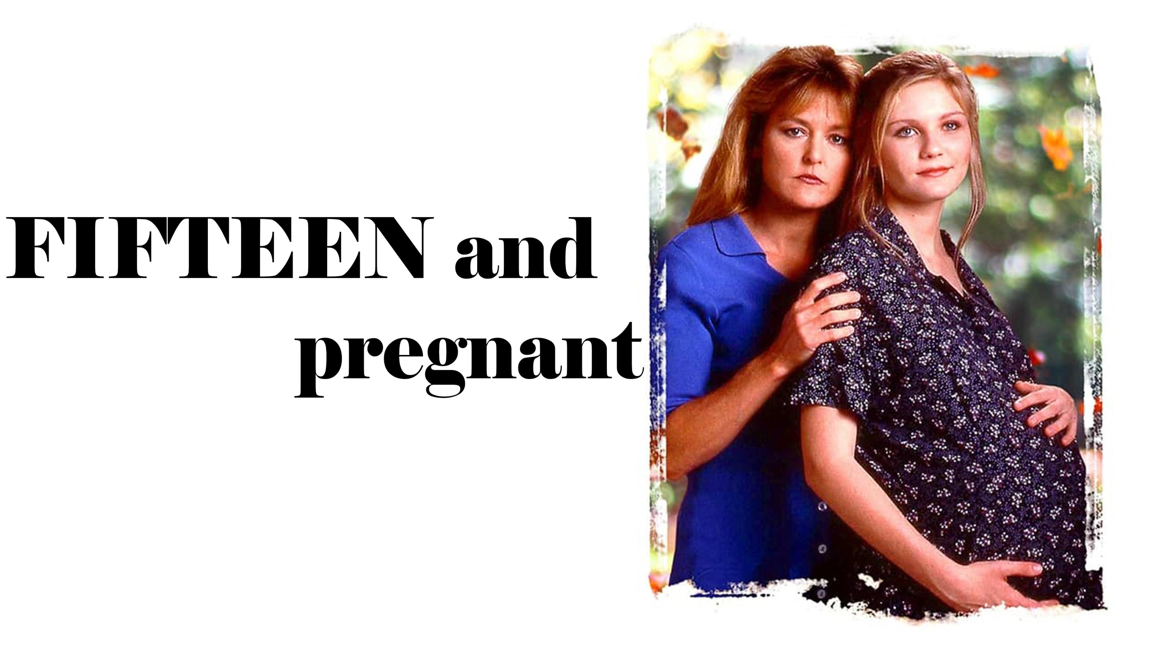 Fifteen and Pregnant