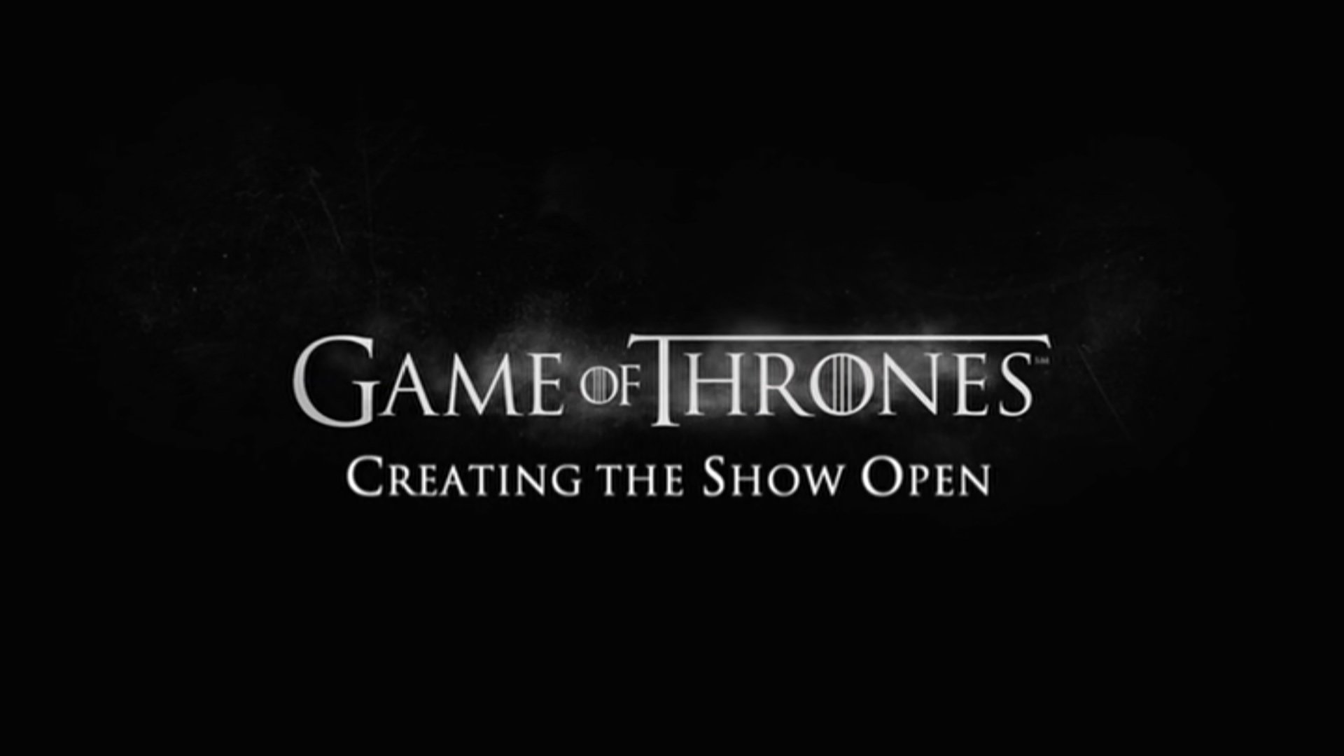 Game of Thrones Season 0 :Episode 180  Creating the show open