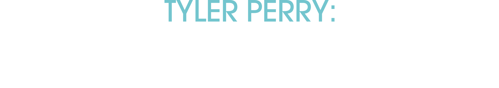 Tyler Perry: Pokrytectví