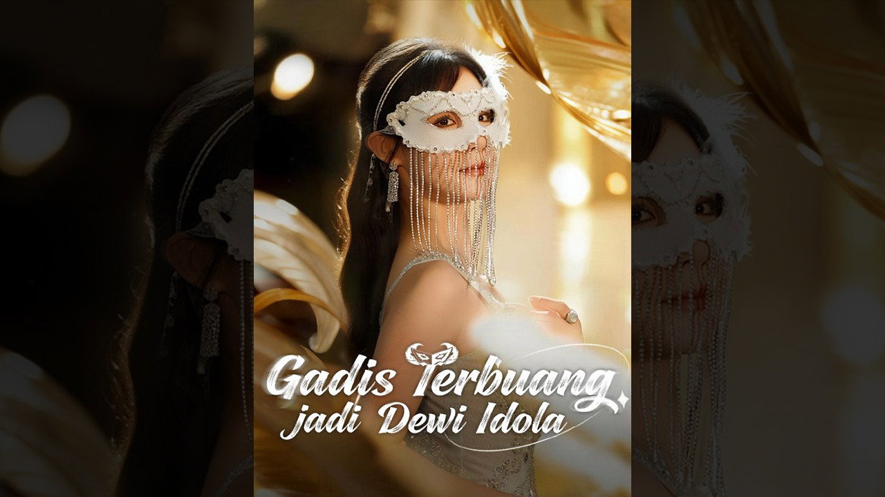 Gadis Terbuang jadi Dewi Idola