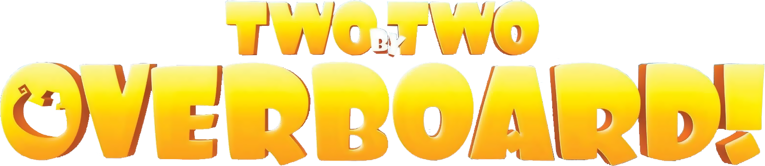 Two by Two: Overboard!