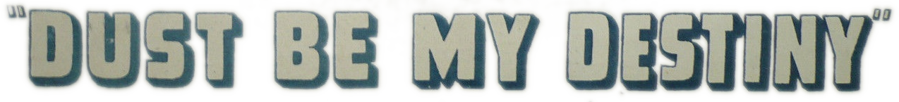 Dust Be My Destiny Logo