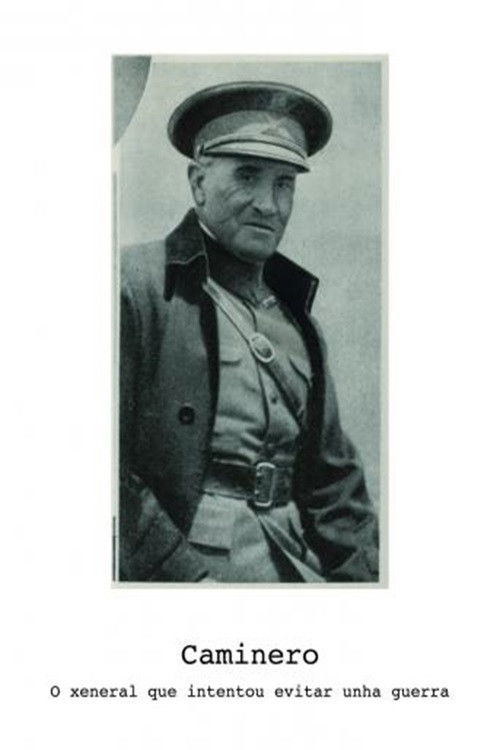 Caminero O xeneral que intentou evitar unha guerra poster