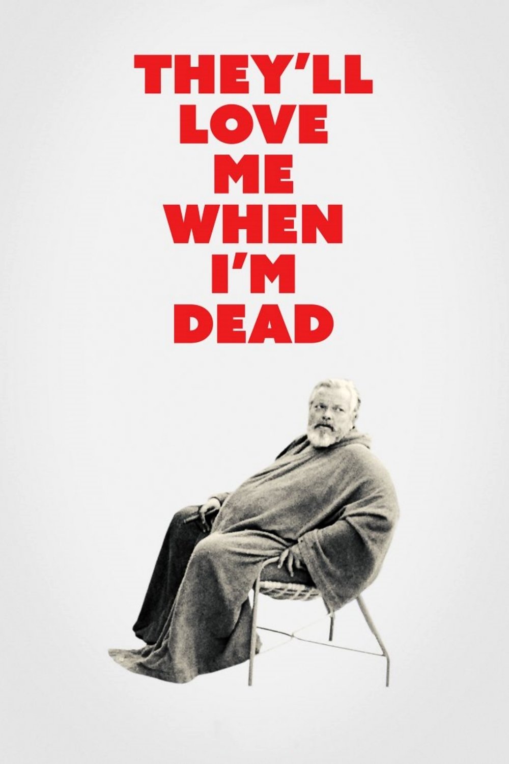 They'll Love Me When I'm Dead