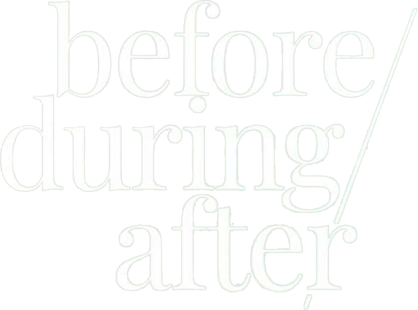 Before/During/After