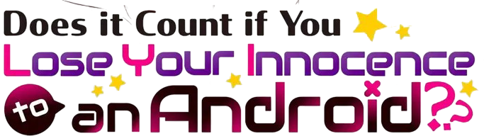 Does It Count If You Lose Your Innocence to an Android?