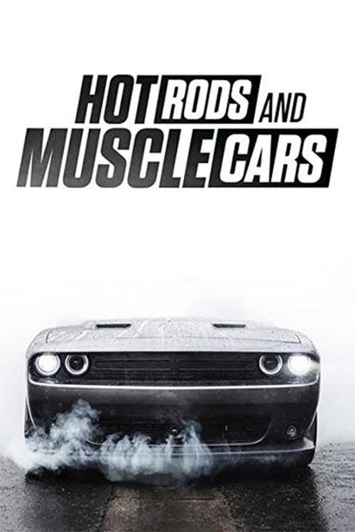 Hot Rods and Muscle Cars Hot Rods and Muscle Cars