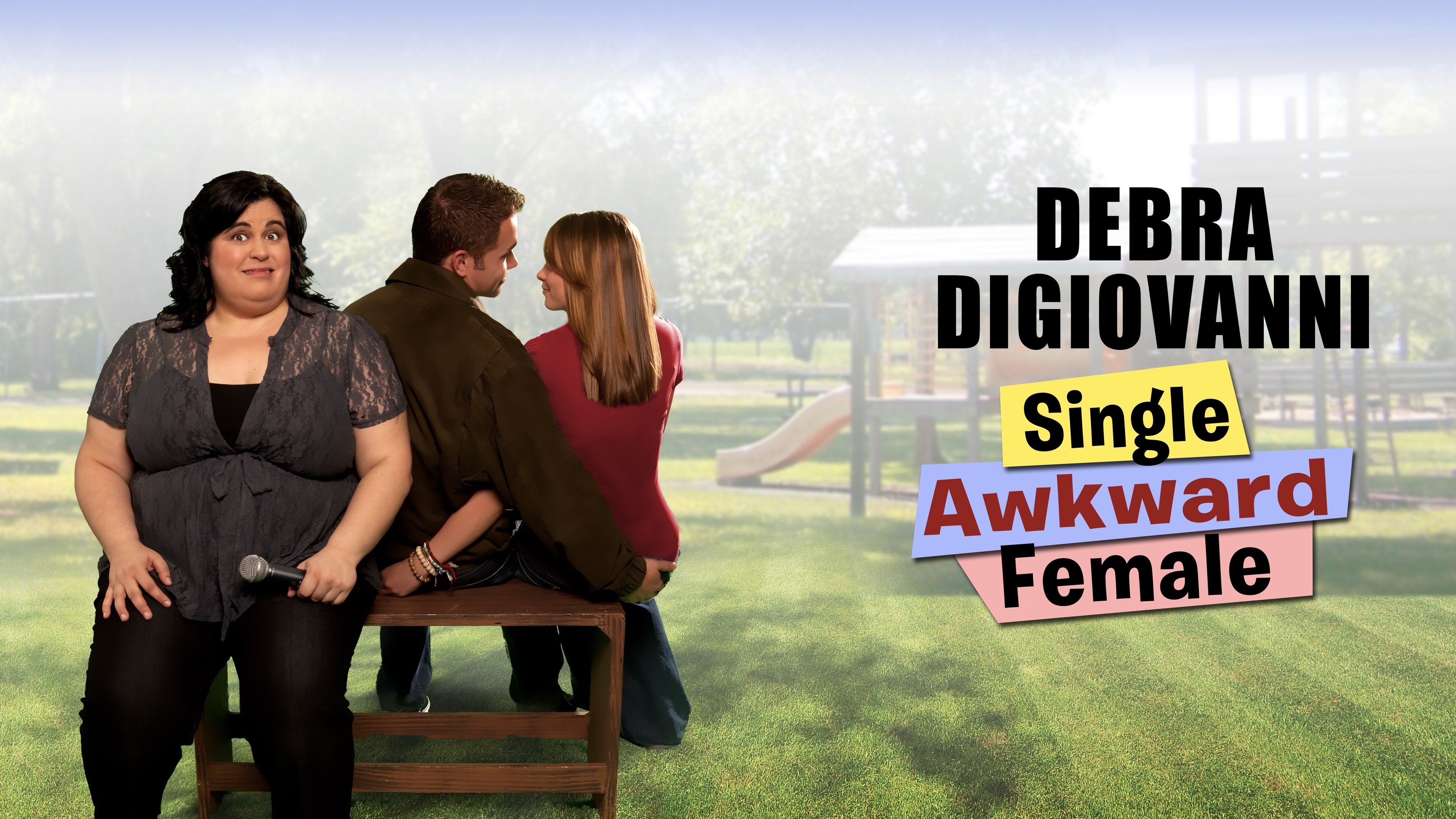 Debra Digiovanni: Single, Awkward, Female (2011)