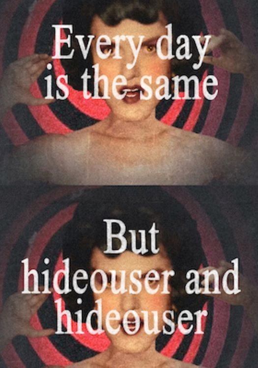 Hideouser and Hideouser Hideouser and Hideouser