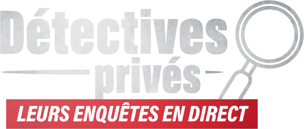 Détectives privés : leurs enquêtes en direct