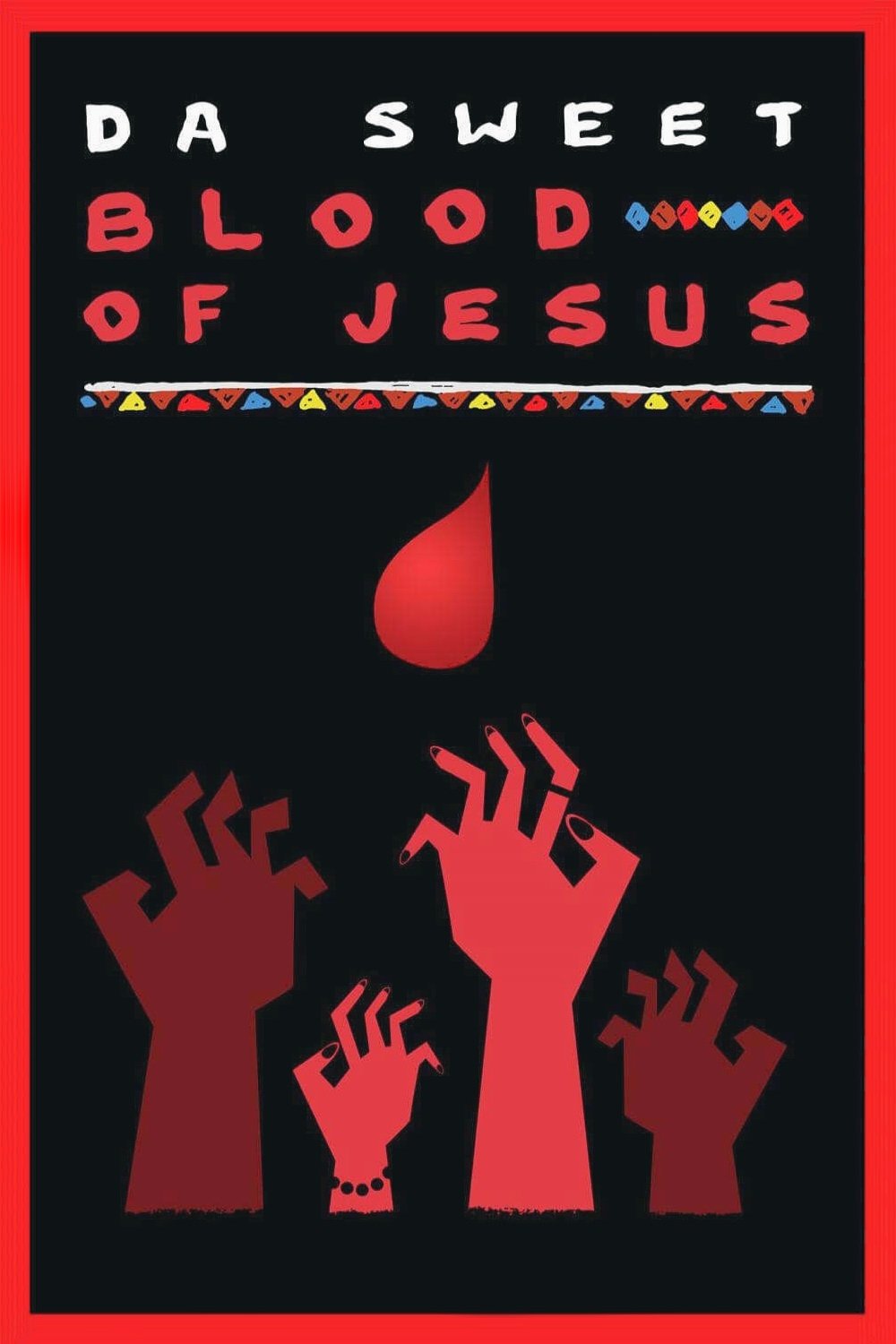 Da Sweet Blood of Jesus
