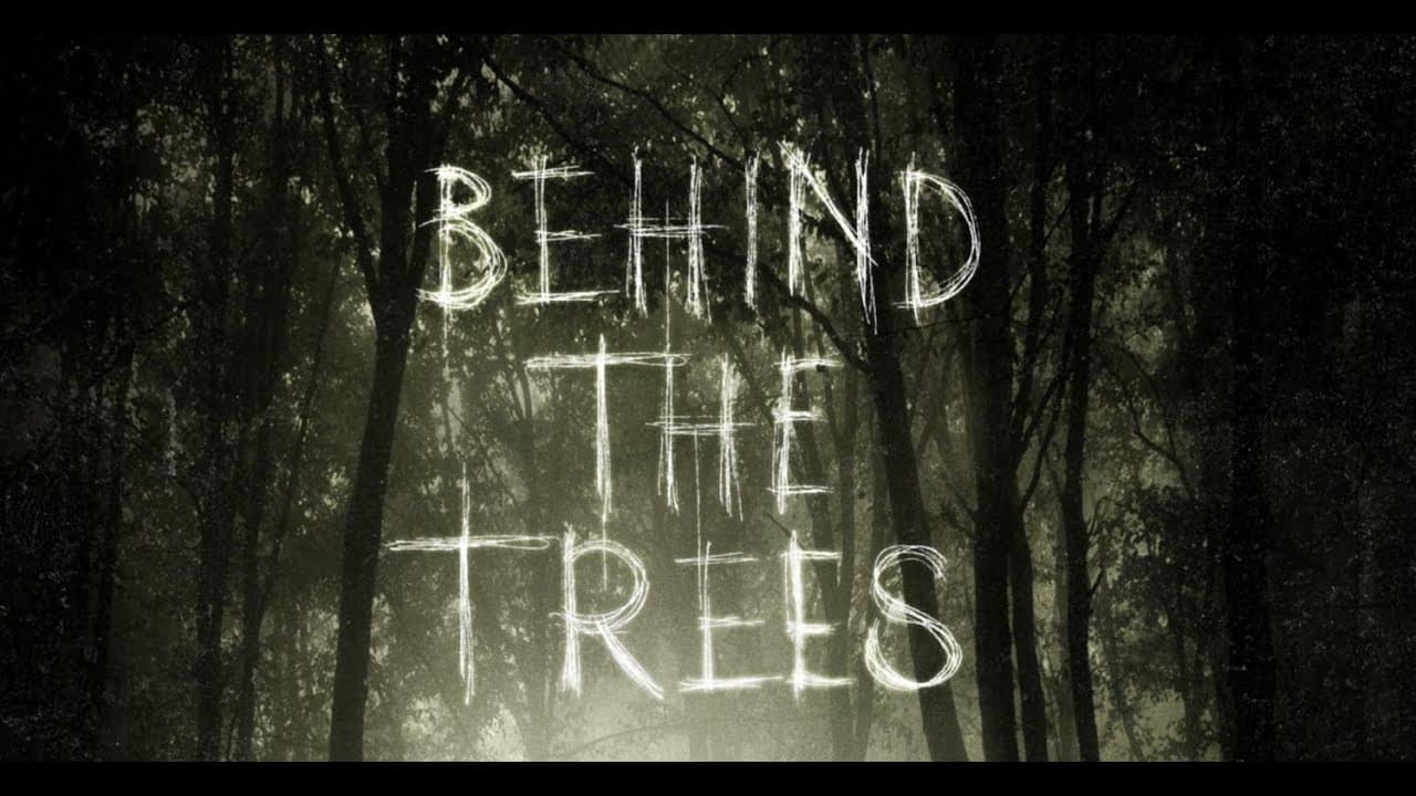 Behind the Trees