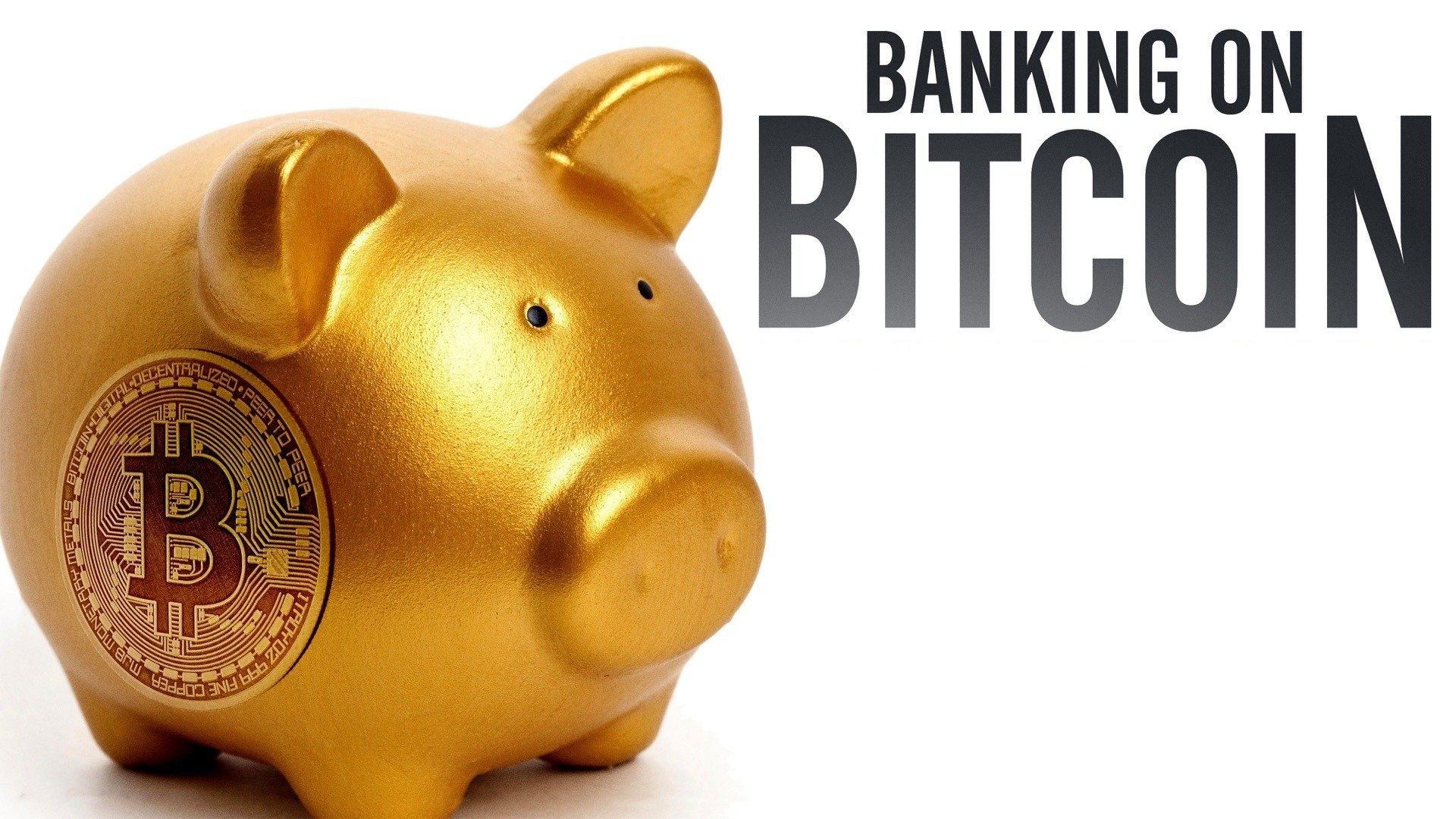 Banking on Bitcoin