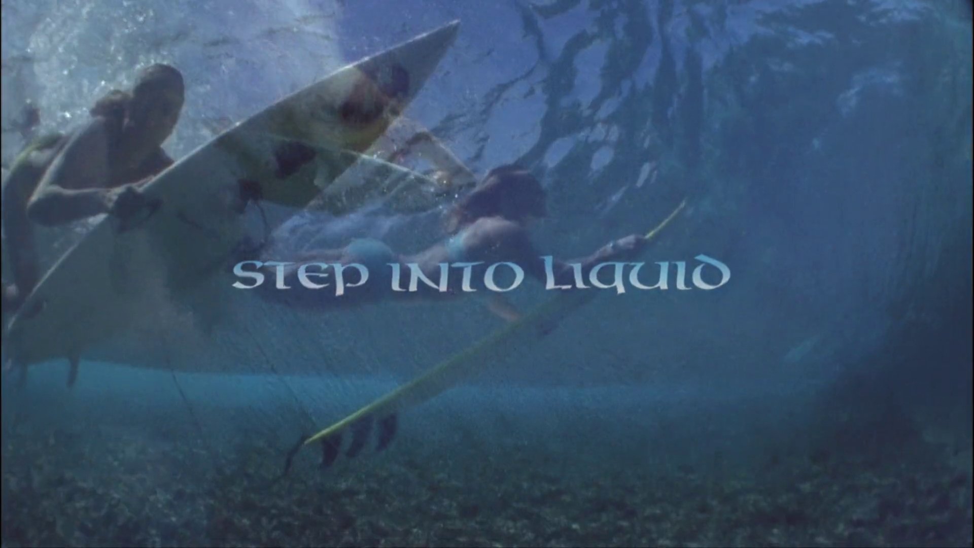 Step Into Liquid (2003)