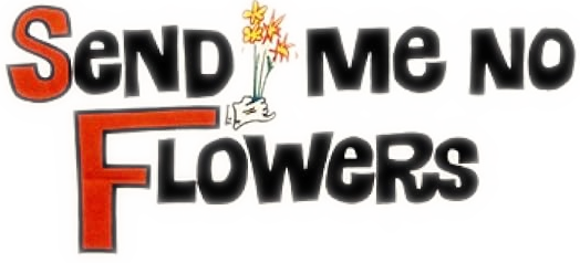 Send Me No Flowers Logo