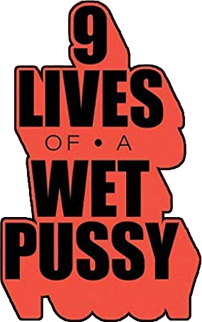 9 Lives of a Wet Pussy